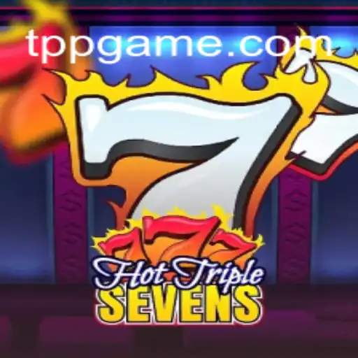 Descubra o Fascinante Jogo HotTripleSevens no TPP.BET